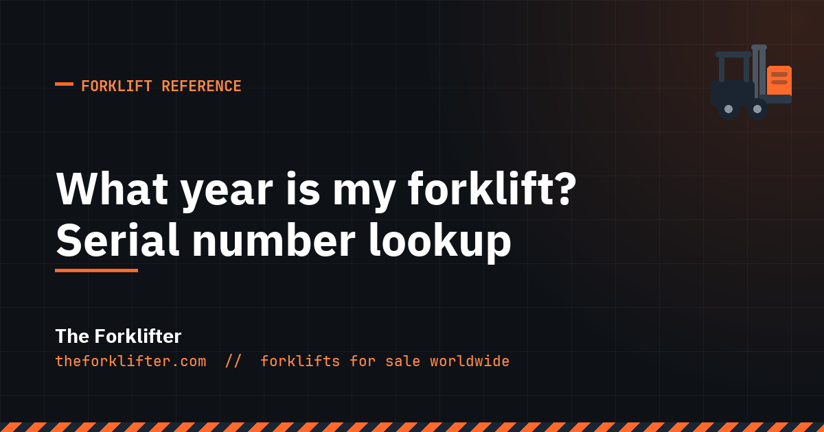 The Forklifter guide: finding a forklift's year of manufacture from the data plate and serial number